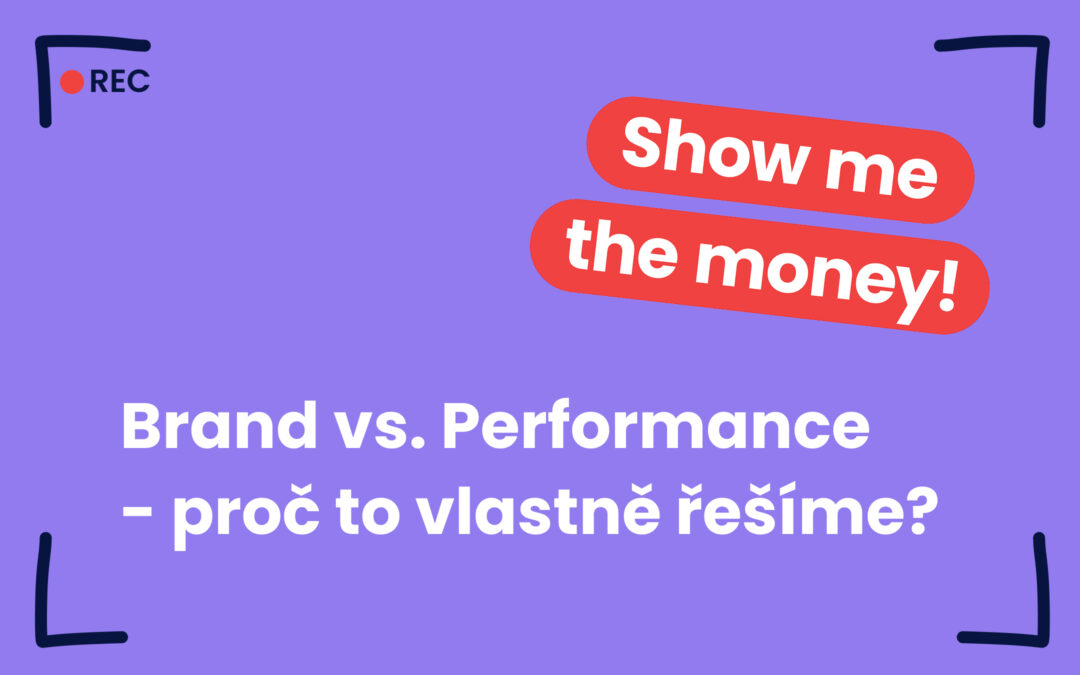 Záznam přednášky: Brand vs. Performance – proč to vlastně řešíme?